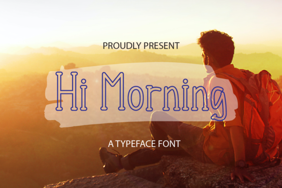 Hi Morning: A Joyful Display Font for Scroll-Stopping Digital Campaigns